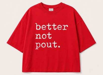 PRE-ORDER: Better Not Pout T-Shirt