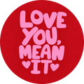 Love You, Mean It